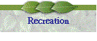 Recreation