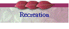 Recreation